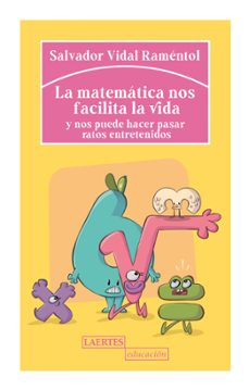 la matematica nos facilita la vida y nos puede hacer pasar ratos entretenidos-salvador vidal i ramentol-9788418292286