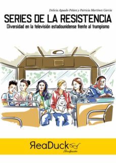 series de la resistencia. diversidad en la television estadounidense frente al trumpismo-delicia aguado pelaez-9788418406386
