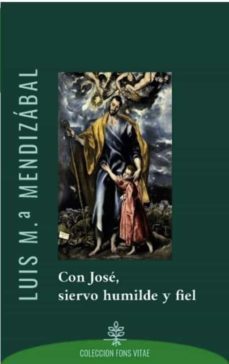con jose, siervo humilde y fiel-luis m.ª mendizabal-9788418467486