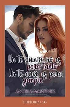 un te quiero no es para tanto, un te amo es para siempre-angela martinez-9788418519086
