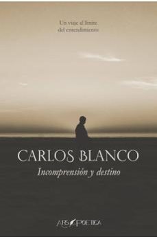 incomprension y destino-carlos blanco-9788418536786