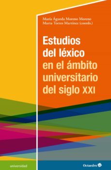 estudios del lexico en el ambito universitario del siglo xxi (ebook)-maria agueda moreno moreno-marta torres martinez-9788418615986