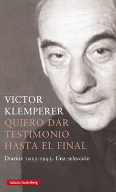 quiero dar testimonio hasta el final: diarios 1933-1945 una seleccion-9788418807886