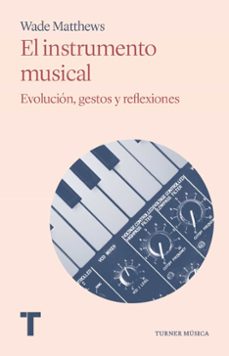 el instrumento musical-wade matthews-9788418895586