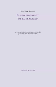 el uso progresivo de la debilidad-juan jose rodinas-9788418935886