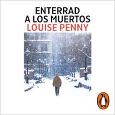 enterrad a los muertos (inspector armand gamache 6) (audiolibro)-louise penny-9788418968686