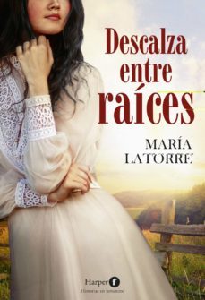 descalza entre raíces-maria latorre-9788418976186
