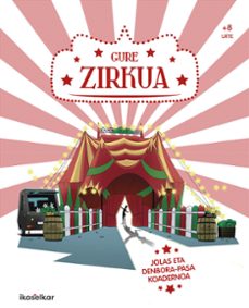 gure zirkua!-ane aierbe mendiola-uxue urdangarin pulpon-9788418978586