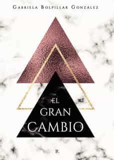 el gran cambio-gabriela bolpillar gonzalez-9788418990786