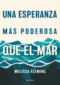 una esperanza mas poderosa que el mar (ebook)-melissa fleming-9788419085986