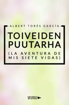 toiveiden puutarha (la aventura de mis siete vidas) (ebook)-albert torés garcía-9788419137586