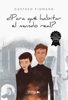 ¿para que habitar el mundo real?-gustavo fiumano-9788419138286
