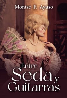 entre seda y guitarras (ebook)-montse f. ayuso-9788419373786