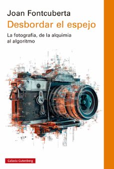 desbordar el espejo (ebook)-joan fontcuberta-9788419392886