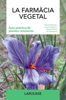 la farmacia vegetal: guia practica de plantes remeieres-9788419436986