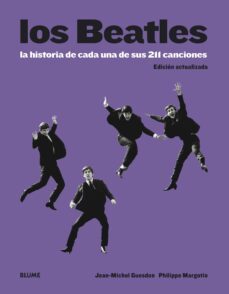 los beatles: la historia de cada una de sus 211 canciones-jean-michel guesdon-philippe margotin-patti smith-9788419499486