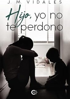 hijo, yo no te perdono-j. m. vidales-9788419653086