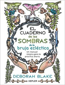 el cuaderno de las sombras de la bruja eclectica-deborah blake-9788419656186