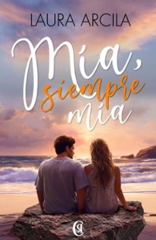 mia, siempre mia (ebook)-laura arcila-9788419660886