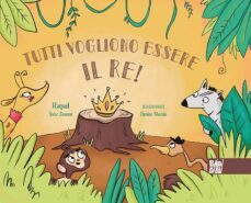 tutti vogliono essere il re! (ita)-raquel sanz jimeno-9788419723086