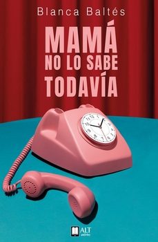 mama no lo sabe todavia-blanca baltes-9788419880086