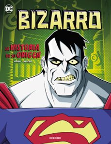 bizarro: la historia de su origen-heath corson-9788419920386