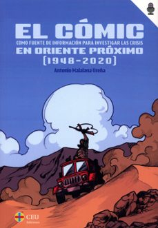 comic. como fuente de informacion para investigar las crisis en oriente proximo (1948-2020)-antonio malalana ureña-9788419976086