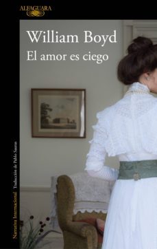el amor es ciego-william boyd-9788420435886