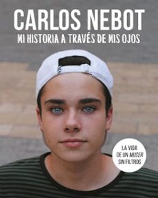 mi historia a través de mis ojos-carlos nebot-9788420452586