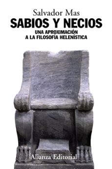 sabios y necios: una aproximacion a la filosofia helenistica-9788420648286