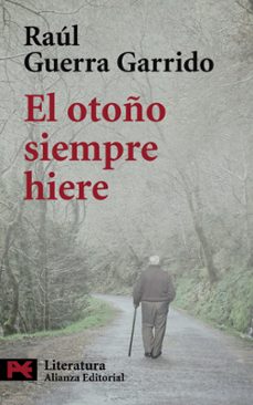 el otoño siempre hiere-raul guerra garrido-9788420661186