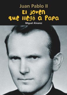 juan pablo ii el joven que llego a papa-miguel alvarez-9788421843086