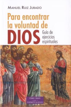para encontrar la voluntad de dios-manuel ruiz jurado-9788422020486