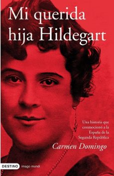 mi querida hija hildegart: una historia que conmociono a la españ a de la segunda republica-9788423340286