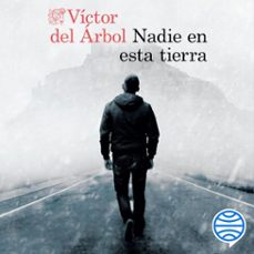 nadie en esta tierra (audiolibro)-victor del arbol-9788423363186