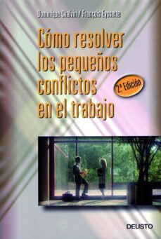 como resolver los pequeños conflictos en el trabajo (2ª ed.)-dominique chalvin-9788423419586
