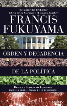 orden y decadencia de la política (ebook)-francis fukuyama-9788423424986