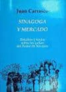 sinagoga y mercado estudios y textos sobre judios del reino navar ra-juan carrasco perez-9788423511686