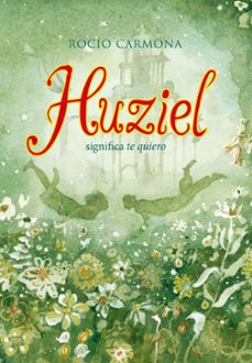 huziel significa te quiero (ebook)-rocio carmona-9788424655686