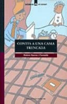 contes a una cama trencada-dolors garcia i cornella-9788424682286