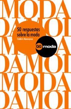 50 respuestas sobre la moda-frederic monneyron-9788425221286