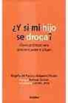 ¿y si mi hijo se droga?: claves practicas para prevenir, saber y actuar-9788425339486