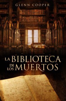 la biblioteca de los muertos (la biblioteca de los muertos 1) (ebook)-glenn cooper-9788425345586