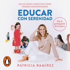 educar con serenidad (audiolibro)-patricia ramirez-9788425360886