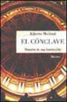el conclave: historia de una institucion-alberto melloni-9788425422386