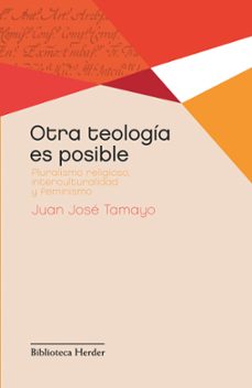 otra teologia es posible: pluralismo religioso, interculturalidad y feminismo-maªluisa san jose garces-9788425427886