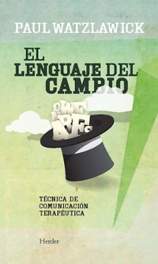 el lenguaje del cambio (2ª ed.): tecnica de comunciacion terapeut ica (2ª ed.)-paul watzlawick-9788425429286