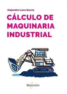calculo de maquinaria industrial (ebook)-alejandro luna garcia-9788426740786