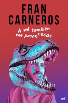 a mi tambien me pasan cosas (ebook)-fran carneros-9788427053786