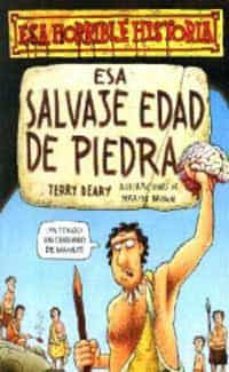 esa salvaje edad de piedra-terry deary-9788427220386